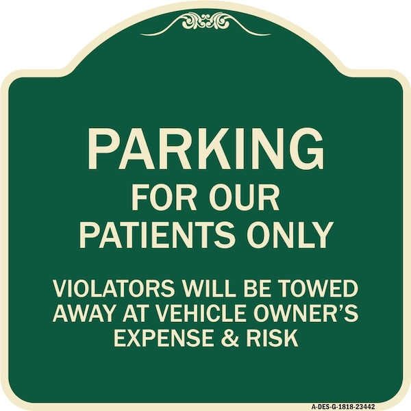 Parking for Our Patients Only Violators Will Be Towed Away at Vehicle Owners Expense, G-1818-23442